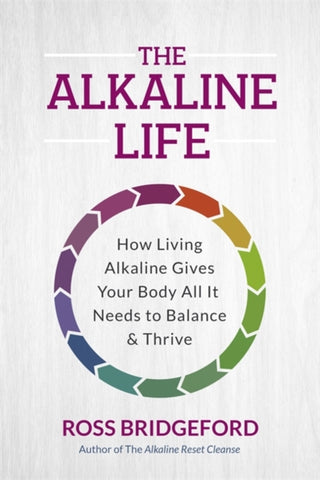 THE ALKALINE LIFE by Ross Bridgeford