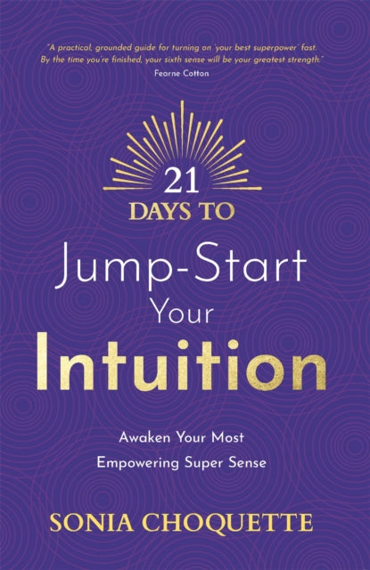 21 DAYS TO JUMP-START YOUR  INTUITION by Sonia Choquette