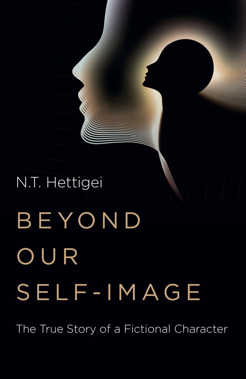 BEYOND OUR SELF-IMAGE by N.T. Hettigei