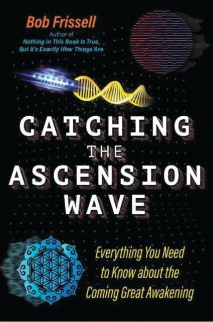 CATCHING THE ASCENSION WAVE by Bob Frissell