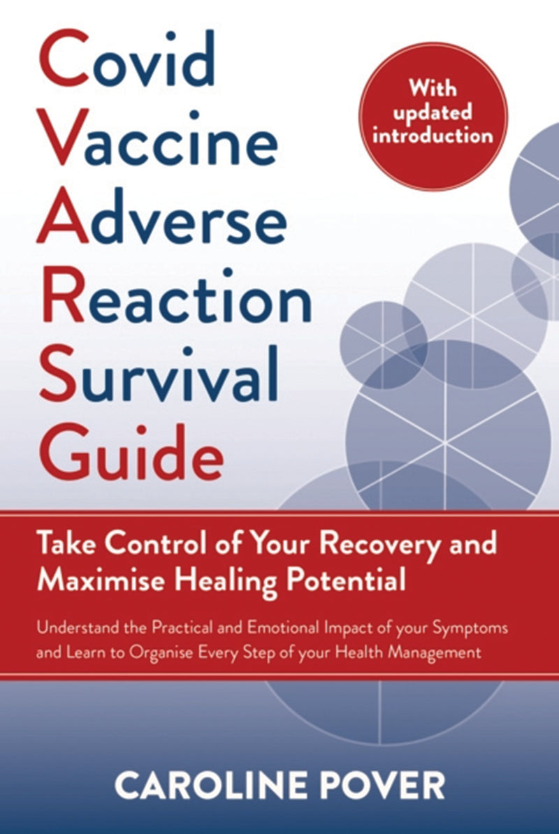 COVID VACCINE ADVERSE REACTION SURVIVAL GUIDE by Caroline Pover