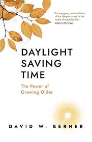 DAYLIGHT SAVING TIME by David W Berner