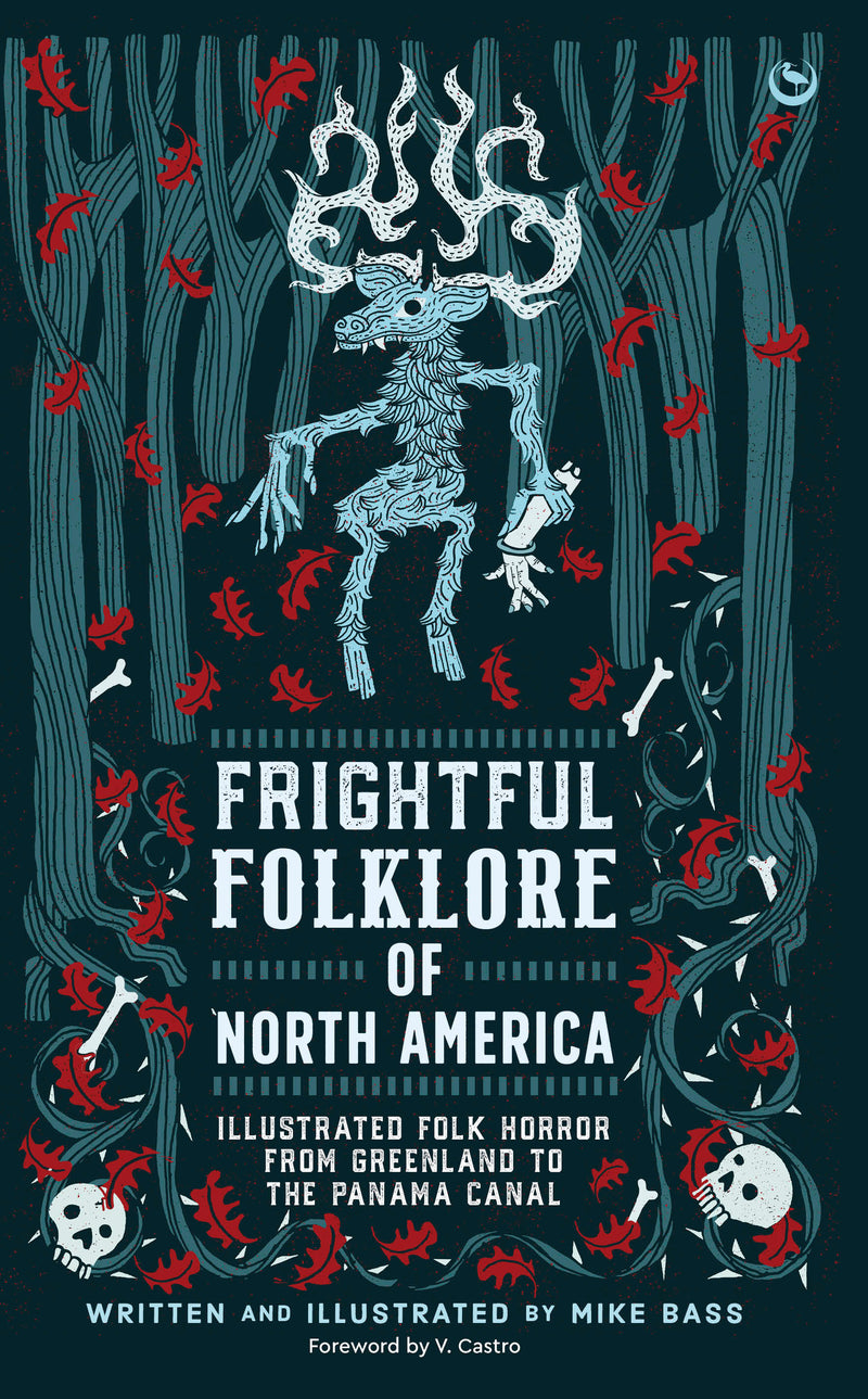 FRIGHTFUL FOLKLORE OF NORTH AMERICA by Mike Bass