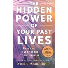 HIDDEN POWER OF YOUR PAST LIVES by Sandra Anne Taylor