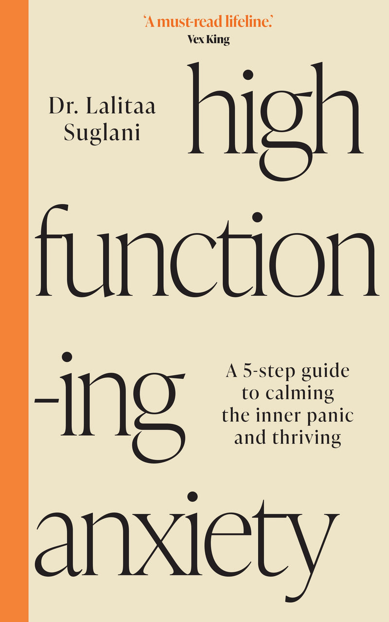 HIGH-FUNCTIONING ANXIETY by Lalitaa Suglani