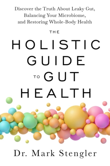 HOLISTIC GUIDE TO GUT HEALTH by Dr. Mark Stengler