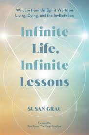 INFINITE LIFE INFINITE LESSONS by Susan Grau