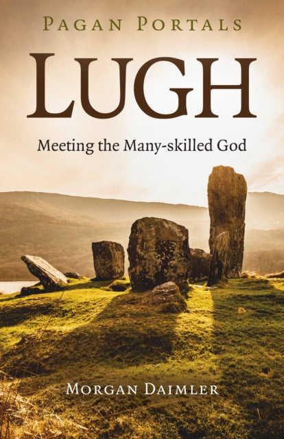 PAGAN PORTALS: LUGH by Morgan Daimler