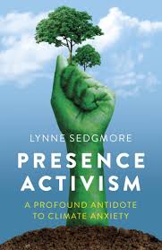 PRESENCE ACTIVISM by Lynne Sedgemore