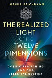 REALIZED LIGHT OF TWELVE DIMENSIONS by Joshua Reichmann