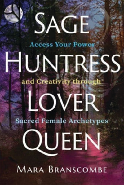 SAGE HUNTRESS LOVER QUEEN by Mara Branscombe