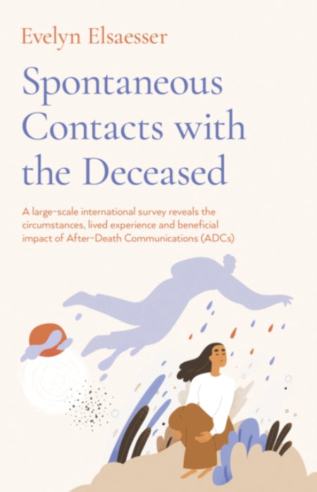 SPONTANEOUS CONTACTS WITH THE DECEASED by Evelyn Elsaesser