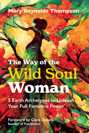 WAY OF THE WILD SOUL WOMAN by Mary Reynolds Thompson