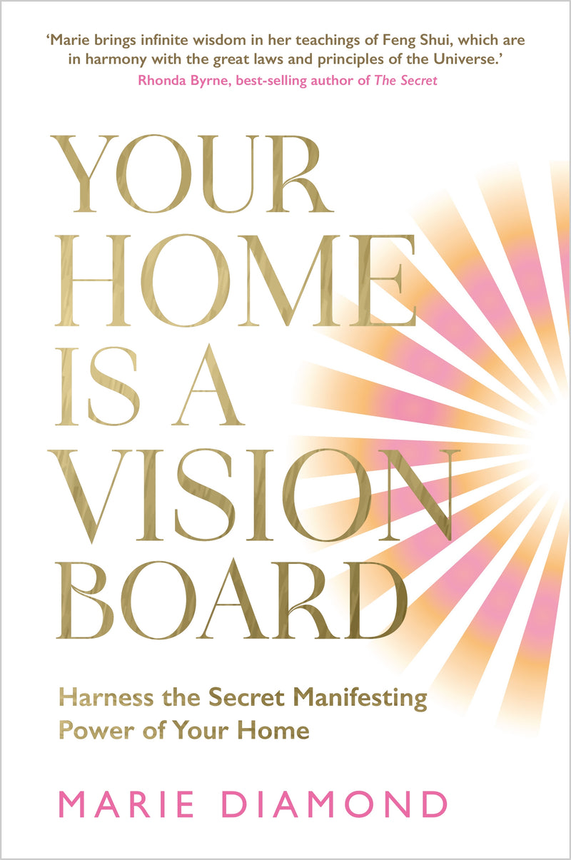 YOUR HOME IS A VISION BOARD by Marie Diamond