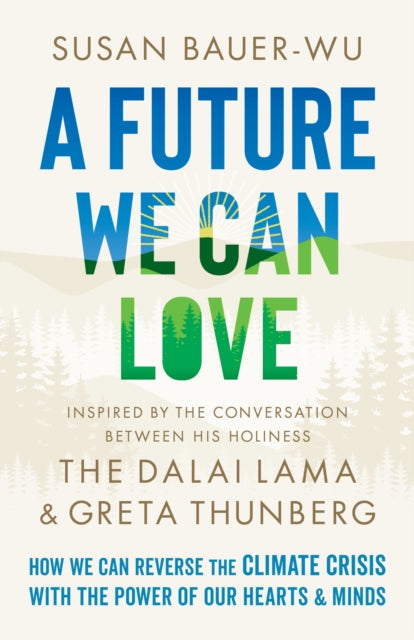 A FUTURE WE CAN LOVE by Susan Bauer Wu