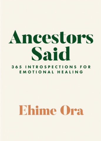 ANCESTORS SAID by Ehime Ora