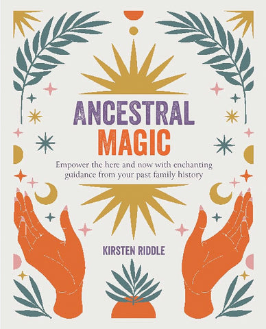 ANCESTRAL MAGIC by Kirsten Riddle