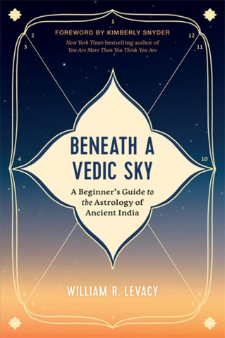 BENEATH A VEDIC SKY by William R. Levacy