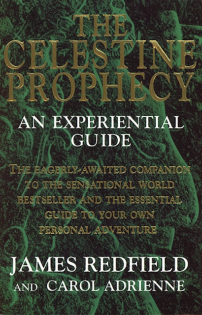 THE CELESTINE PROPHECY: AN EXPERIENTIAL GUIDE by Carol Adrienne