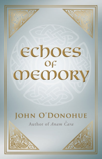 ECHOES OF MEMORY by John O Donohue