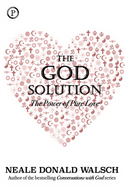 THE GOD SOLUTION by Neale Donald Walsch