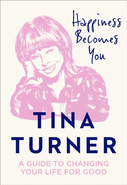 HAPPINESS BECOMES YOU by Tina Turner