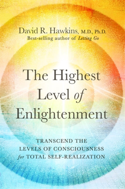 THE HIGHEST LEVEL OF ENLIGHTENMENT by David R. Hawkins