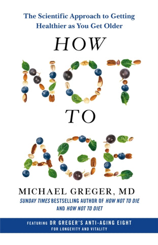 HOW NOT TO AGE by Michael Greger