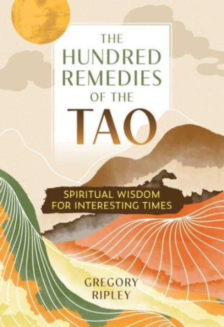 HUNDRED REMEDIES OF THE TAO by Gregory Ripley