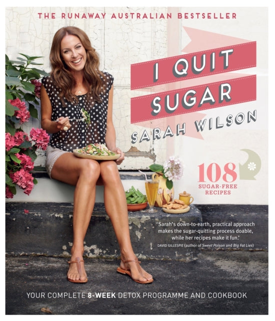 I QUIT SUGAR by Sarah Wilson