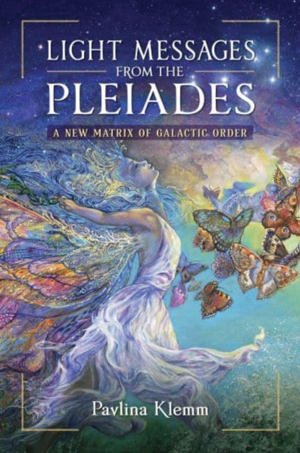 LIGHT MESSAGES FROM THE PLEIADES by Pavlina Klemm