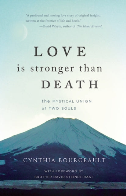 LOVE IS STRONGER THAN DEATH by Cynthia Bourgeault