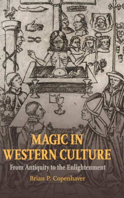 MAGIC IN WESTERN CULTURE by Brian P. Copenhaver