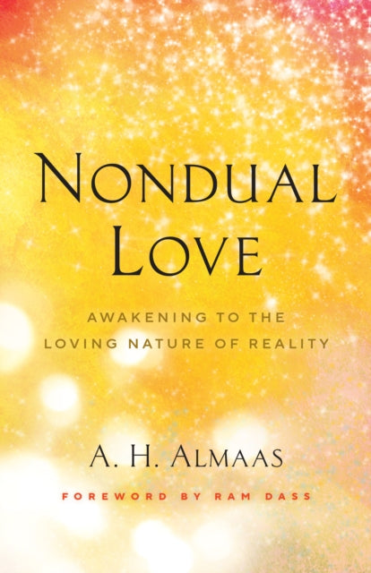 NONDUAL LOVE by A. H. Almaas