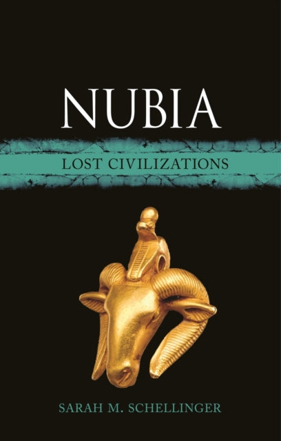 NUBIA: LOST CIVILISATIONS by Sarah Schellinger