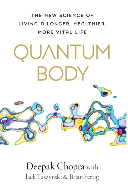 QUANTUM BODY by Deepak Chopra