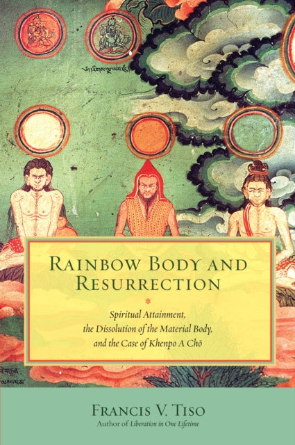 RAINBOW BODY AND RESURRECTION by Francis V. Tiso