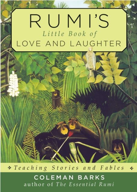 RUMI'S LITTLE BOOK OF LOVE AND LAUGHTER by Coleman Barks