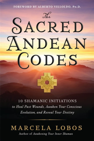 THE SACRED ANDEAN CODES by Marcela Lobos