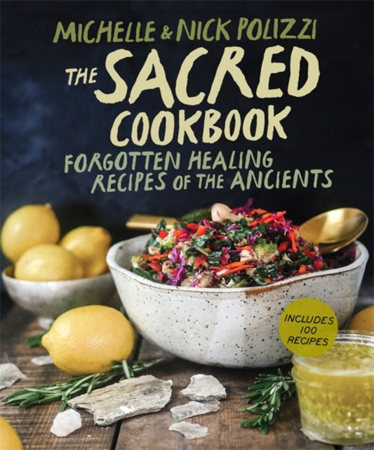 SACRED COOKBOOK by Michelle & Nick Polizzi