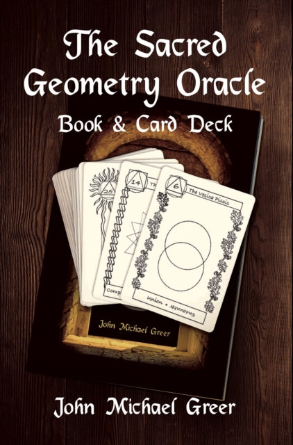 SACRED GEOMETRY ORACLE by John Michael Greer