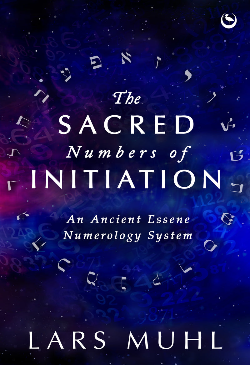 THE SACRED NUMBERS OF INITIATION by Lars Muhl