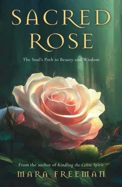 SACRED ROSE by Mara Freeman