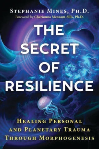 THE SECRET OF RESILIENCE by Stephanie Mines