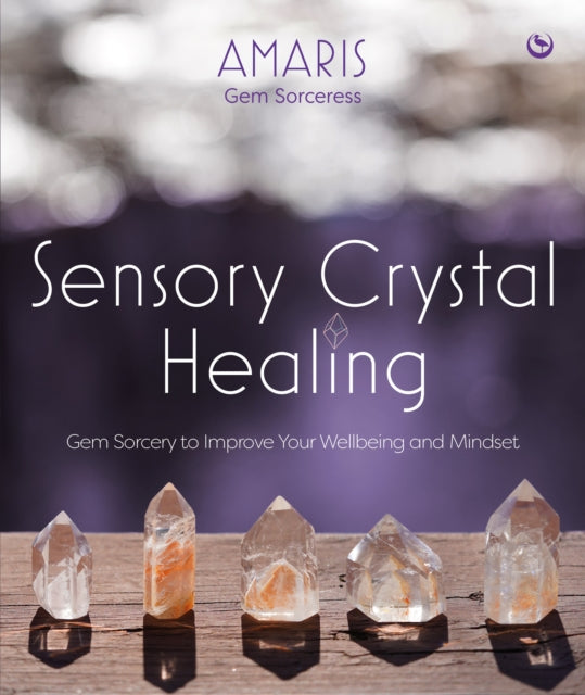 SENSORY CRYSTAL HEALING by Amaris