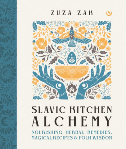 SLAVIC KITCHEN ALCHEMY by Zuza Zak