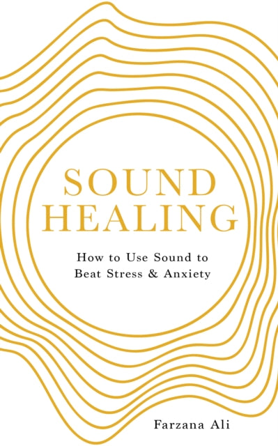 SOUND HEALING by Farzana Ali