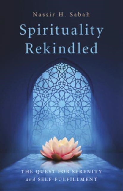 SPIRITUALITY REKINDLED by Nassir H. Sabah