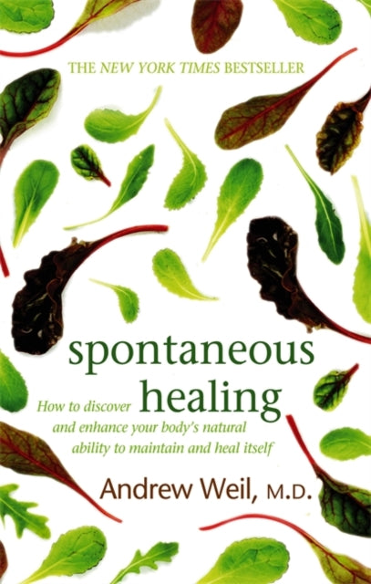 SPONTANEOUS HEALING by Dr. Andrew Weil