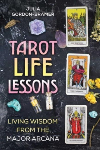 TAROT LIFE LESSONS by Julia Gordon-Bramer